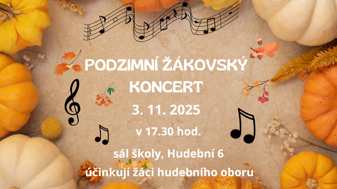Srdečně zveme na Podzimní žákovský koncert v pondělí 03.11.2025 v 17:30hod.